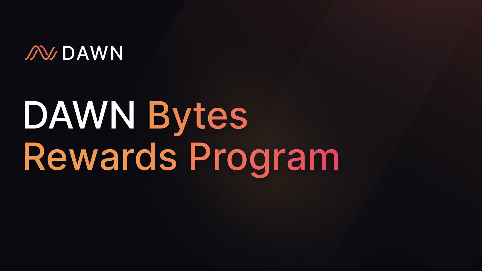 DAWN Bytes Rewards Program: earn Bytes every epoch based on your balance and activity across the DAWN ecosystem